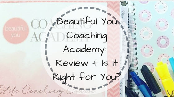 Beautiful You Coaching Academy: My Honest Review and If It is Right For You!