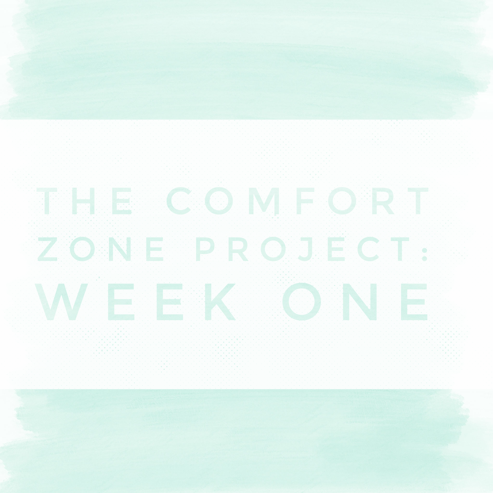 Week One: The Comfort Zone Project