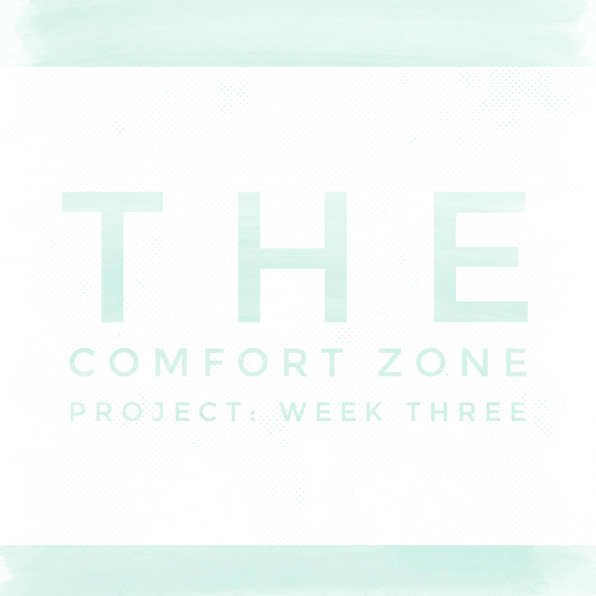 The Comfort Zone Project: Week Three
