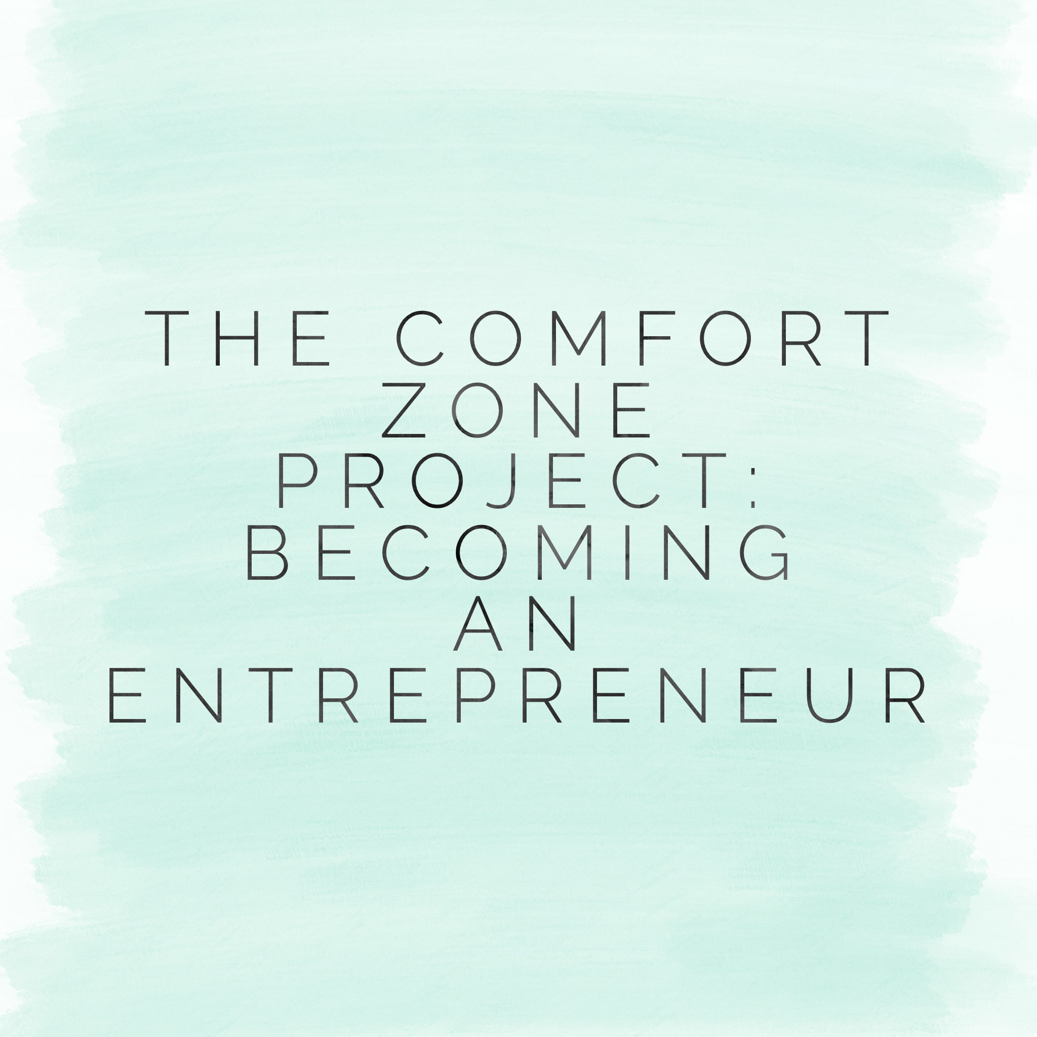 The Comfort Zone Project: Becoming an Entrepreneur