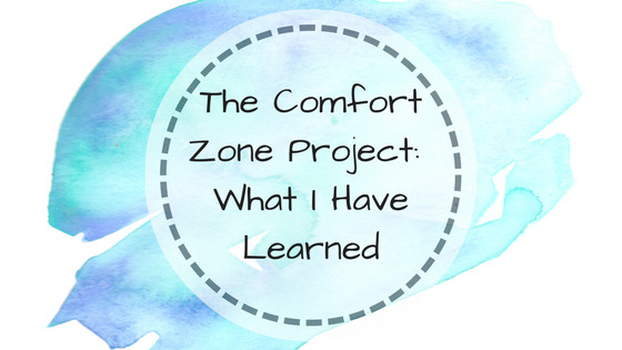 The Comfort Zone Project: What I have Learned