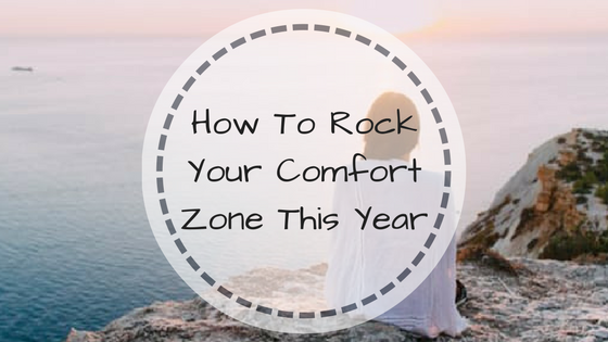 How to Rock your Comfort Zone this New Year