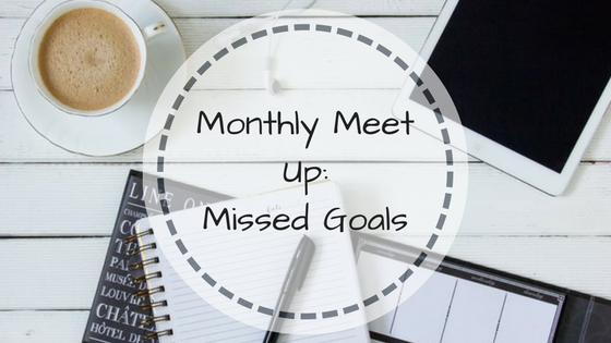 Monthly Meet Up Recap: Missed Goals