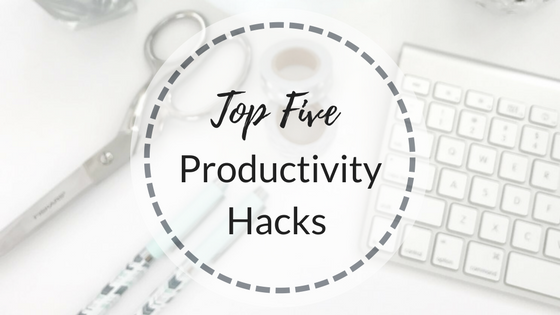 Top Five Productivity Hacks