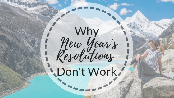 Why New Year’s Resolutions Don’t Work