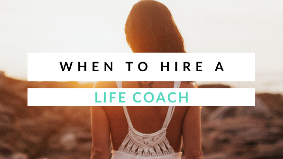 When To Hire A Life Coach