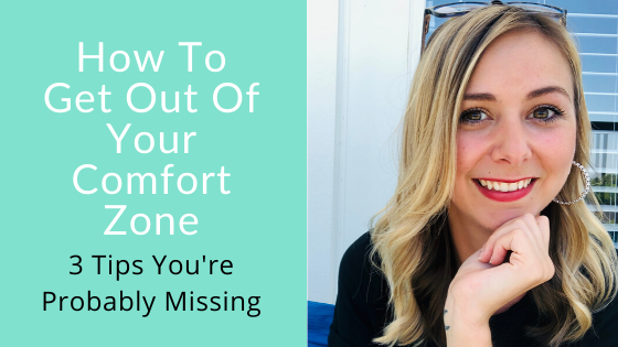 How To Get Out Of Your Comfort Zone: 3 Tips You’re Probably Missing